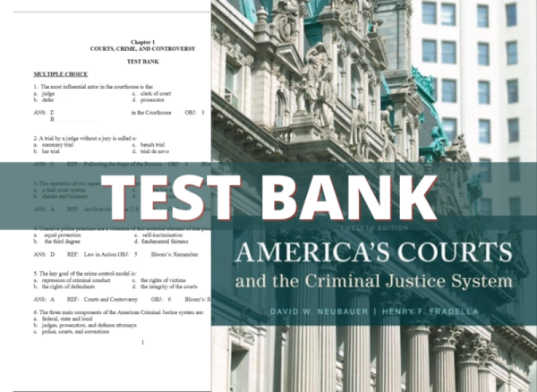 Test Bank for America’s Courts and the Criminal Justice System, 12th Edition (Neubauer, 2016)