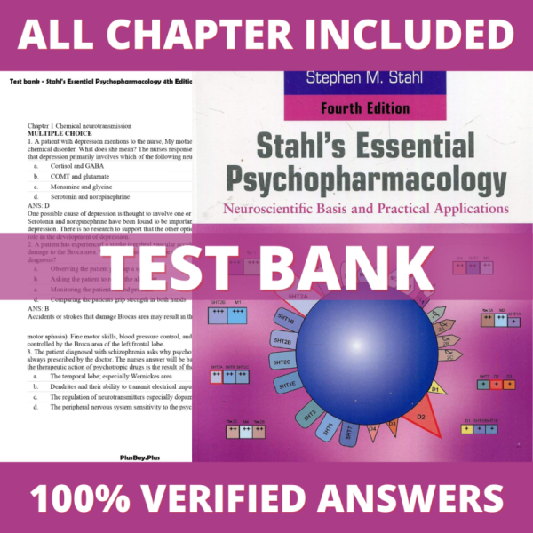 Test Bank for Stahl’s Essential Psychopharmacology Neuroscientific Basis and Practical Applications 4th Edition (Stah, 2021)